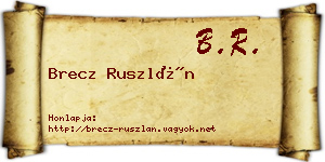 Brecz Ruszlán névjegykártya
